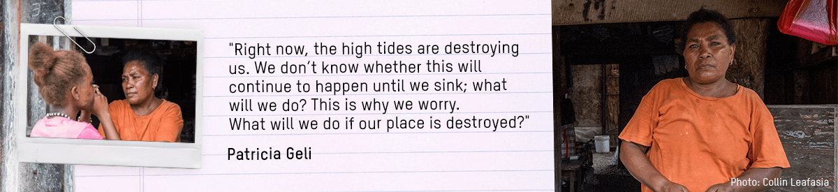 Image of Patricia with text '"Right now, the high tides are destroying us. We don’t know whether this will continue to happen until we sink; what will we do? This is why we worry. What will we do if our place is destroyed?'