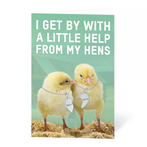 I get by with a little help from my hens card