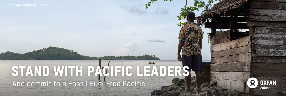 A person is looking out to sea, text 'Stand with Pacific Leaders and commit to a Fossil Fuel Free Pacific'